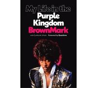 BrownMark My Life in the Purple Kingdom (Copertina rigida)