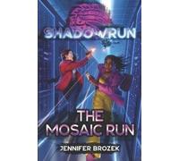 Brozek, Jennifer Shadowrun: The Mosaic Run Book NUOVO
