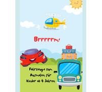 Brrrrm! - Fahrzeuge zum Ausmalen für Kinder: Mein erstes Fahrzeug-Malbuch - Ausmalspaß für kleine Entdecker