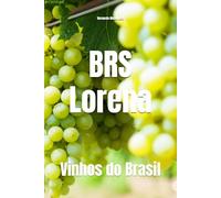 BRS Lorena: Vinhos do Brasil