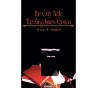 Bruce A Borders The Only Bible The King James Version (Tascabile)