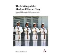 Bruce A. Elleman The Making of the Modern Chinese Navy (Tascabile) Anthem Impact