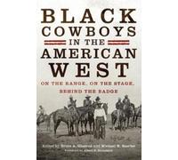 Bruce A. Glasrud Black Cowboys in the American West (Tascabile)