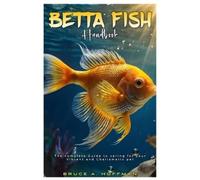 Bruce A Hoffman Betta Fish Handbook (Tascabile)