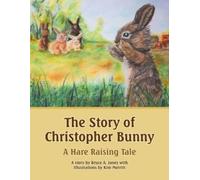 Bruce a Jones The Story of Christopher Bunny (Tascabile)