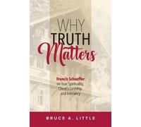 Bruce A Little Why Truth Matters (Tascabile)