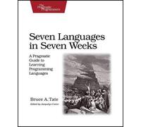Bruce A Tate Seven Languages in Seven Weeks (Tascabile) Pragmatic Programmers