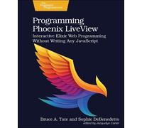 Bruce A. Tate Sophie DeBenedetto Programming Phoenix LiveView (Tascabile)