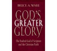 Bruce A. Ware God's Greater Glory (Tascabile)