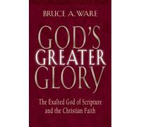 Bruce A. Ware God's Greater Glory (Tascabile)