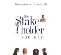 Bruce Ackerman Anne Alstott The Stakeholder Society (Tascabile)