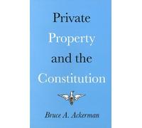Bruce Ackerman Private Property and the Constitution (Tascabile)