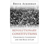 Bruce Ackerman Revolutionary Constitutions (Copertina rigida)
