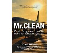 Bruce Aitken Mr. Clean - Cash, Drugs and the CIA (Copertina rigida)
