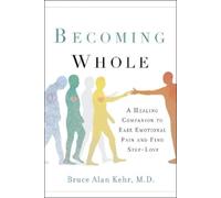 Bruce Alan Kehr Becoming Whole (Tascabile)