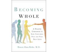 Bruce Alan Kehr Becoming Whole (Tascabile)