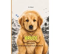 Bruce: and His Strange Little World