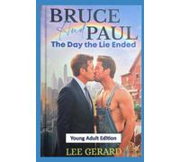 Bruce and Paul: The Day the Lie Ended (Young Adult Edition)