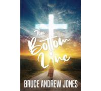 Bruce Andrew Jones The Bottom Line (Tascabile)