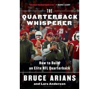 Bruce Arians The Quarterback Whisperer (Tascabile)