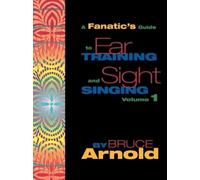 Bruce Arnold A Fanatic's Guide to Ear Training and Sight Singing (Tascabile)