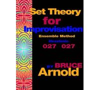 Bruce Arnold Set Theory for Improvisation Ensemble Method: Hexatonic (Tascabile)
