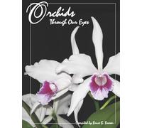 Bruce B. Brown Orchids Through Our Eyes (Tascabile)