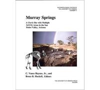 Bruce B. Huckell C. Vance Haynes Murray Springs (Tascabile)