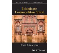 Bruce B. Lawrence Islamicate Cosmopolitan Spirit (Tascabile)