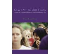 Bruce B. Lawrence New Faiths, Old Fears (Tascabile)