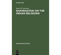 Bruce B. Lawrence Shahrastani on the Indian Religions (Copertina rigida)