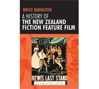 Bruce Babington A History of the New Zealand Fiction Feature Film (Tascabile)