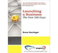 Bruce Barringer Launching a Business: The First 100 Days (Tascabile)