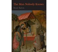 Bruce Barton The Man Nobody Knows (Tascabile)