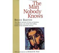 Bruce Barton The Man Nobody Knows (Tascabile)