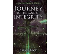 Bruce Beck Journey to the Land of Integrity (Copertina rigida)