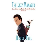 Bruce Bell The Lazy Manager (Tascabile)