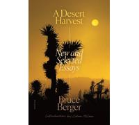 Bruce Berger A Desert Harvest (Tascabile)