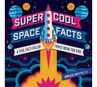 Bruce Betts Super Cool Space Facts (Tascabile)