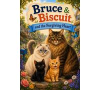 Bruce & Biscuit: The Forgiving Heart