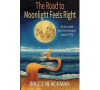 Bruce Blackman The Road to Moonlight Feels Right (Tascabile)