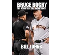 Bruce Bochy: The Acceptance of Uncertainty