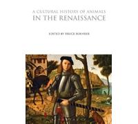 Bruce Boehrer A Cultural History of Animals in the Renaissance (Tascabile)