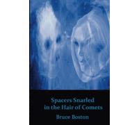 Bruce Boston Spacers Snarled in the Hair of Comets (Tascabile)