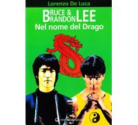 Bruce & Brandon Lee. Nel nome del drago