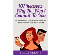 Bruce Bryans 101 Reasons Why He Won't Commit To You (Tascabile)