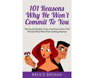 Bruce Bryans 101 Reasons Why He Won't Commit To You (Tascabile)