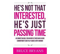 Bruce Bryans He's Not That Interested, He's Just Passing Time (Tascabile)