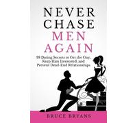 Bruce Bryans Never Chase Men Again (Tascabile) Smart Dating Books for Women
