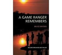 Bruce Bryden A game ranger remembers (Tascabile)